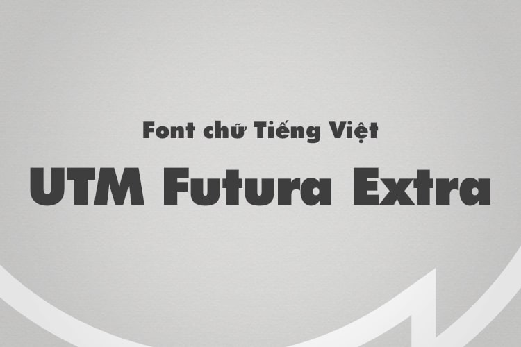 Font chữ tiếng Việt UTM Futura Extra TV317430