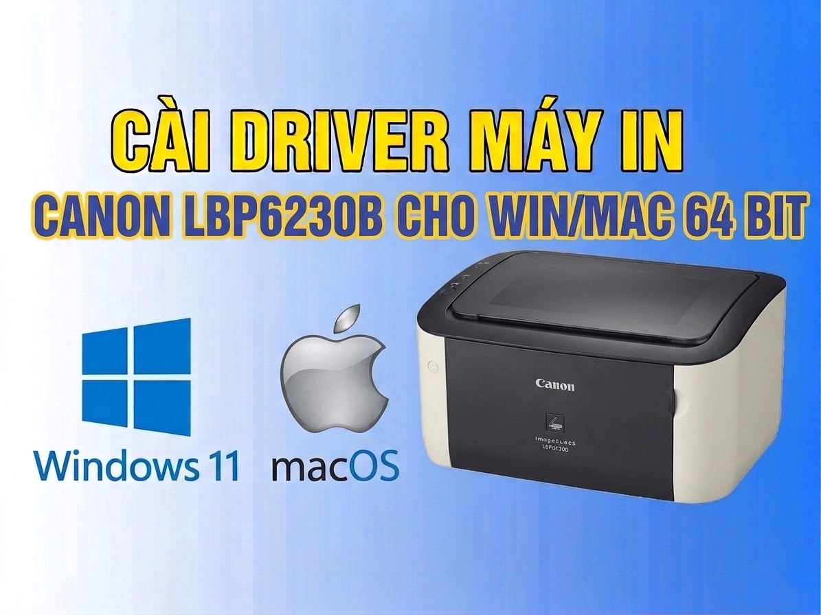 Hướng dẫn cài đặt driver máy in Canon LBP6230B