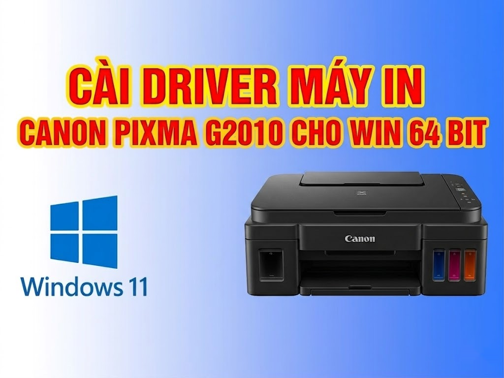 Hướng dẫn cài đặt driver máy in Canon PIXMA G2010