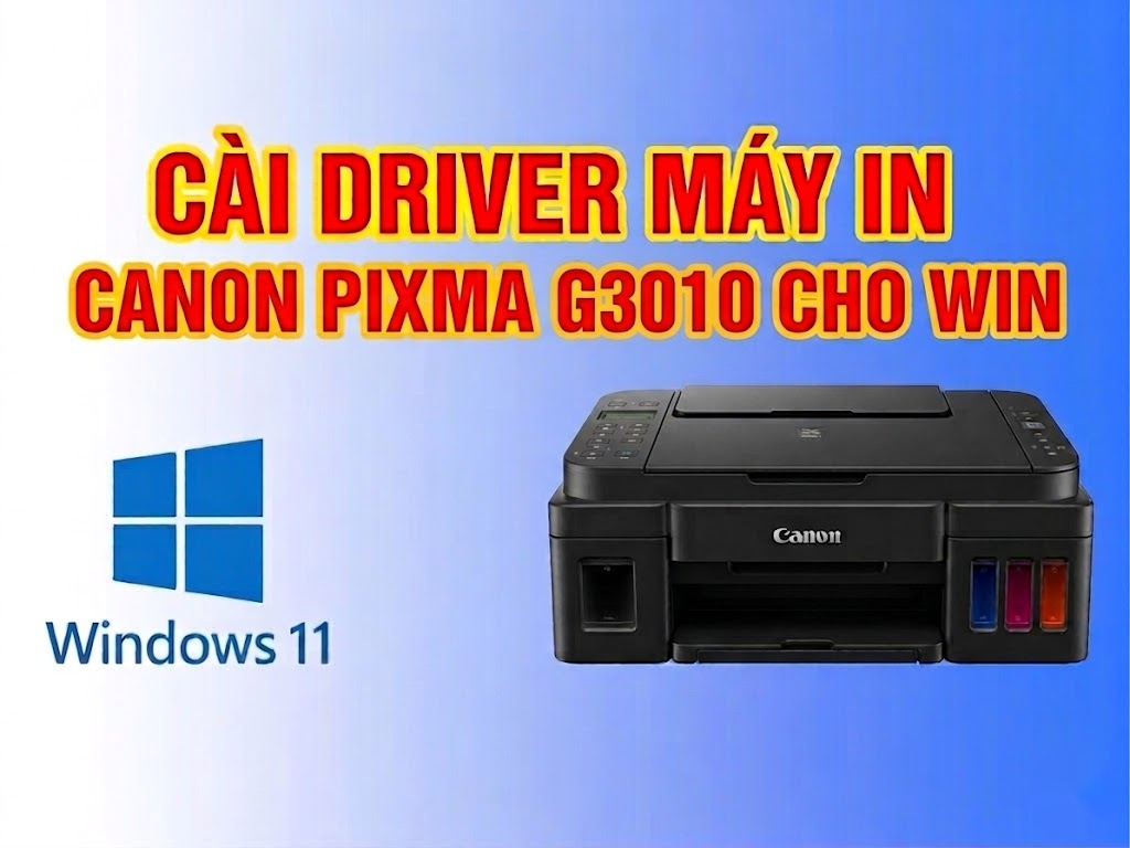 Hướng dẫn cài đặt driver máy in Canon PIXMA G3010