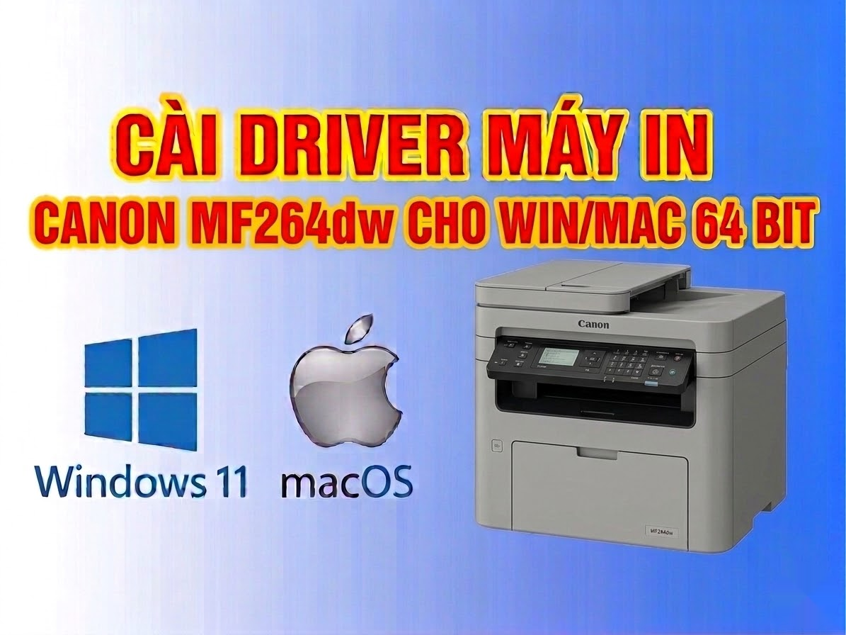 Hướng dẫn cài đặt driver máy in Canon MF264dw