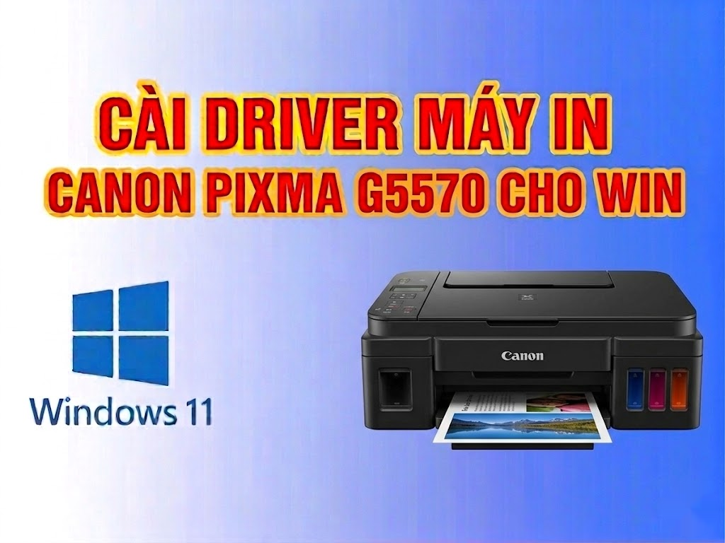 Hướng dẫn cài đặt driver máy in Canon PIXMA G570
