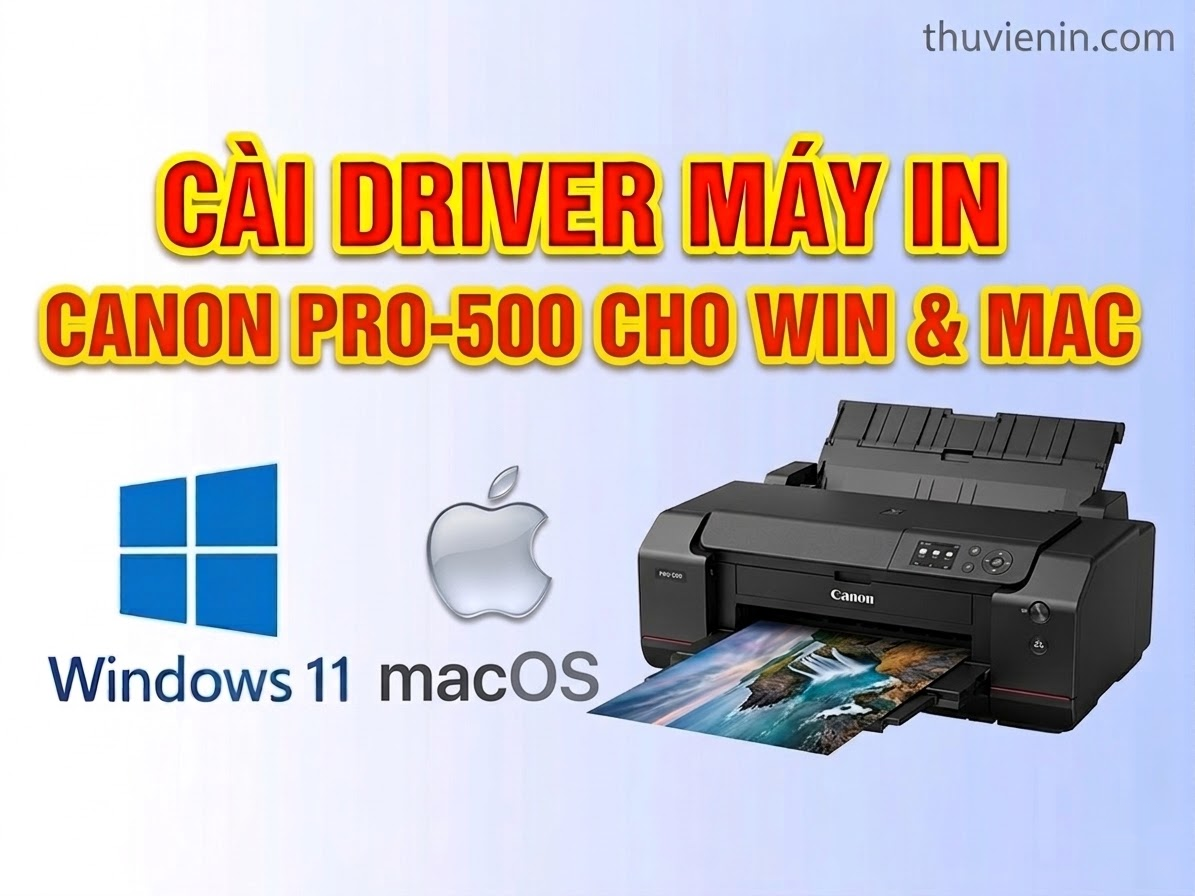 Hướng dẫn cài đặt driver máy in Canon PRO-500