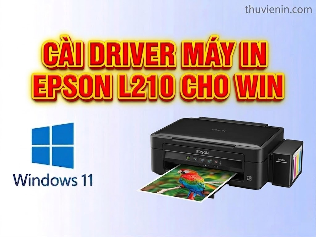 Link tải driver máy in Epson L210 và Hướng dẫn cài đặt driver máy in Epson L210