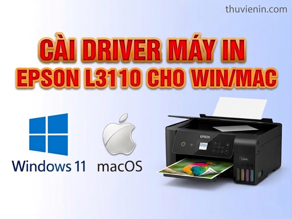 Link tải driver máy in Epson L3110 và Hướng dẫn cài đặt driver máy in Epson L3110