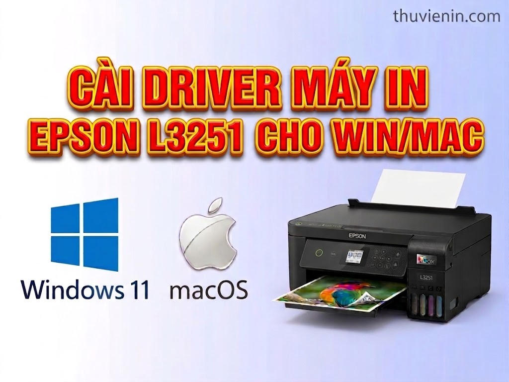 Link tải driver máy in Epson L3251 và Hướng dẫn cài đặt driver máy in Epson L3251