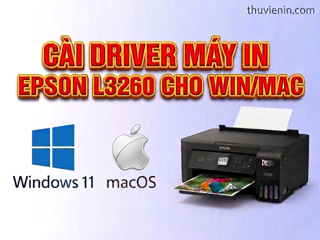 Link tải driver máy in Epson L3260 và Hướng dẫn cài đặt driver máy in Epson L3260