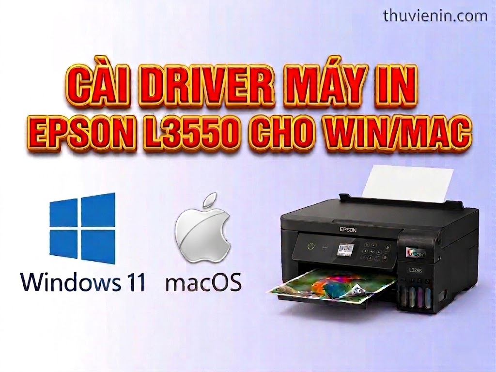 Link tải driver máy in Epson L3550 và  Hướng dẫn cài đặt driver máy in Epson	L3550