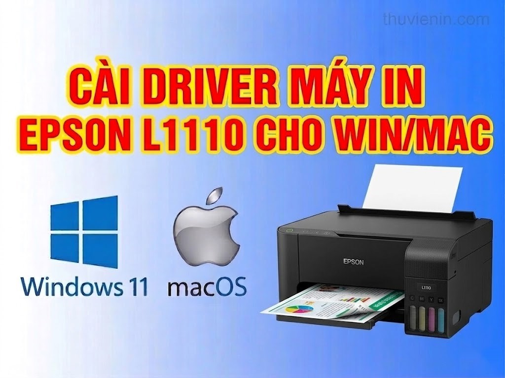 Link tải và Hướng dẫn cài Đặt Driver Máy In Epson L1110