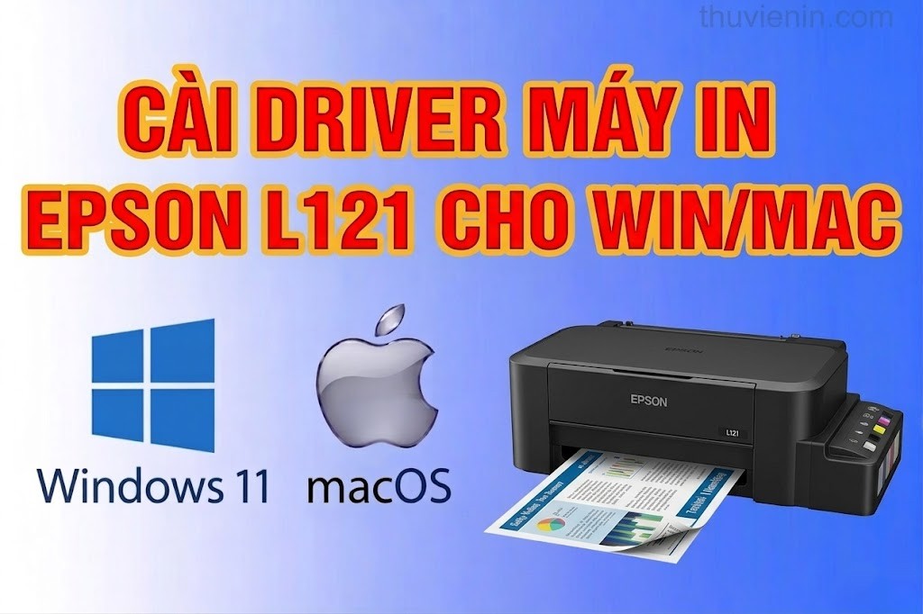 Link tải và Hướng dẫn cài Đặt Driver Máy In Epson L121