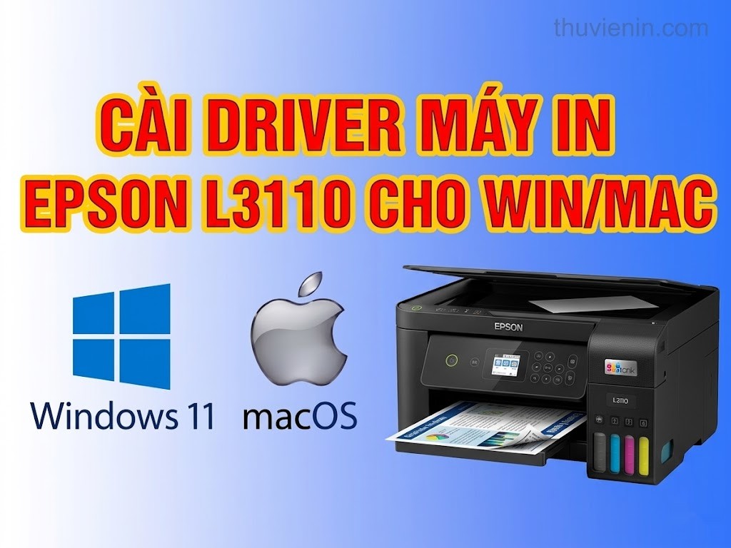 Link tải và Hướng dẫn cài Đặt Driver Máy In Epson L3110
