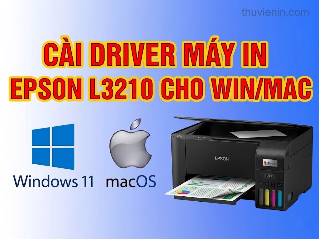 Link tải và Hướng dẫn cài Đặt Driver Máy In Epson	L3210