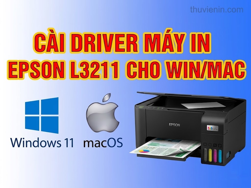 Link tải và Hướng dẫn cài Đặt Driver Máy In  Epson	L3211