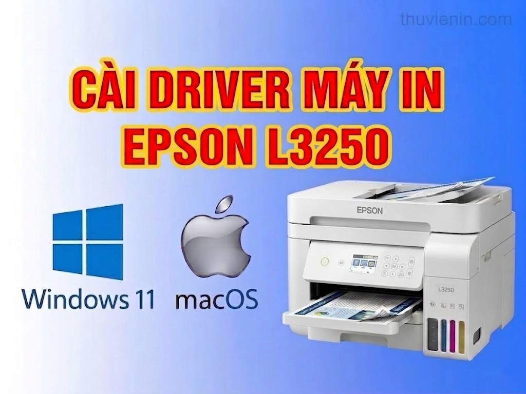 Link tải và Hướng dẫn cài Đặt Driver Máy In Epson L3250