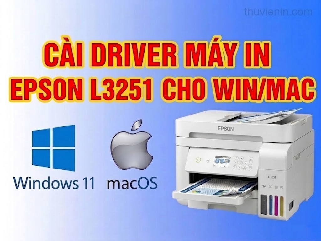 Link tải và Hướng dẫn cài Đặt Driver Máy In Epson L3251