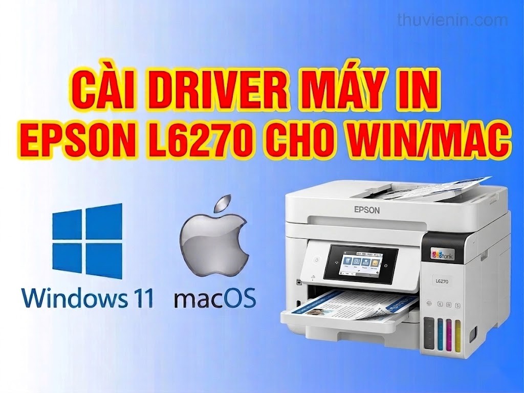 Link tải driver máy in Epson L6270 và Hướng dẫn cài đặt driver máy in Epson L6270