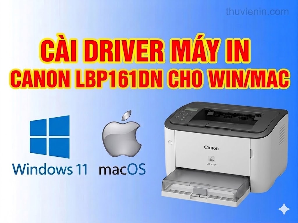 Link tải và Hướng dẫn cài Đặt Driver Máy In  Canon LBP161dn