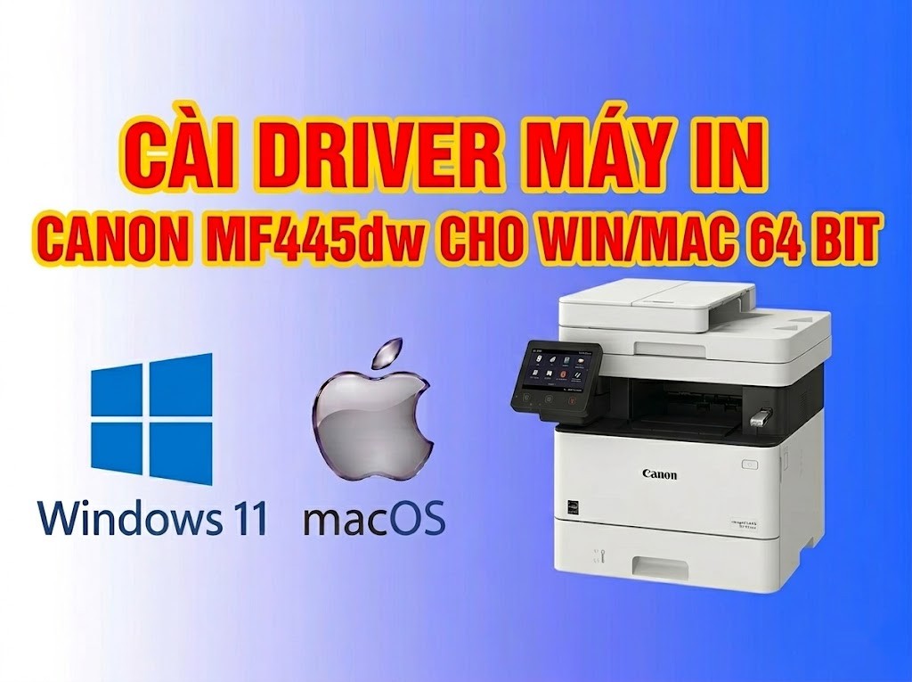 Link tải và Hướng dẫn cài Đặt Driver Máy In Canon MF445dw