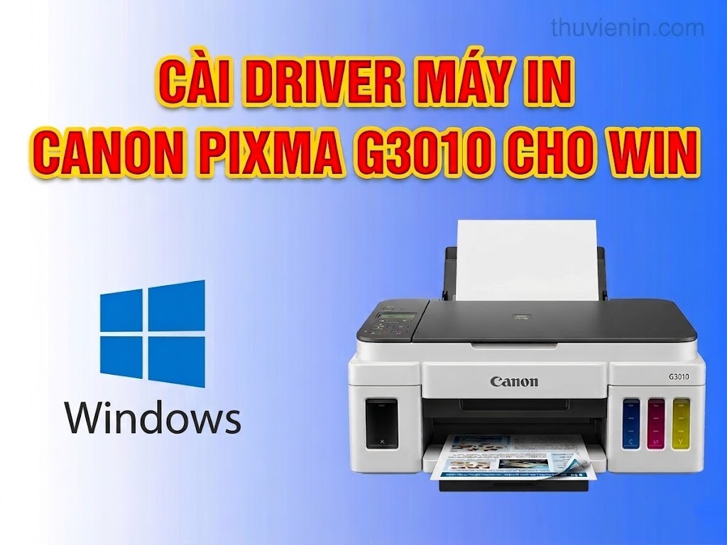 Link tải và Hướng dẫn cài Đặt Driver Máy In Canon PIXMA G3010