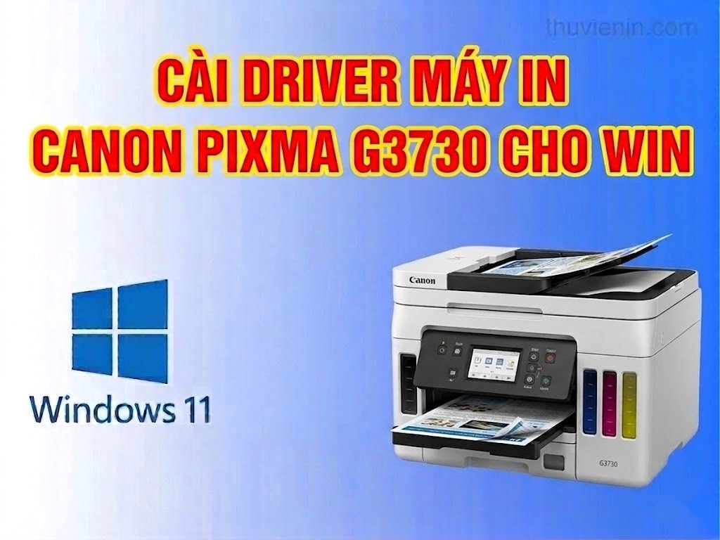 Link tải và Hướng dẫn cài Đặt Driver Máy In Canon PIXMA G3730