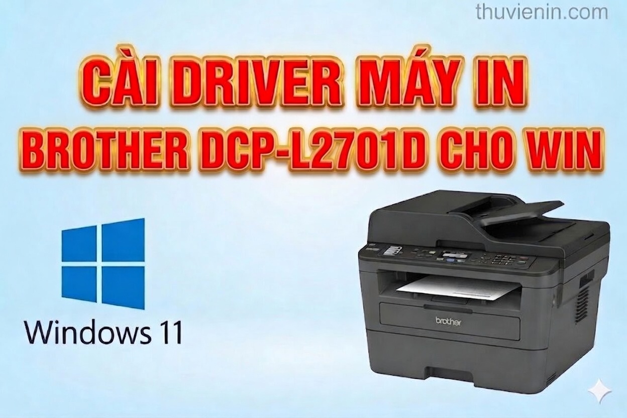 Link tải driver máy in Brother DCP-L2701D và  Hướng dẫn cài đặt driver máy in Brother DCP-L2701D