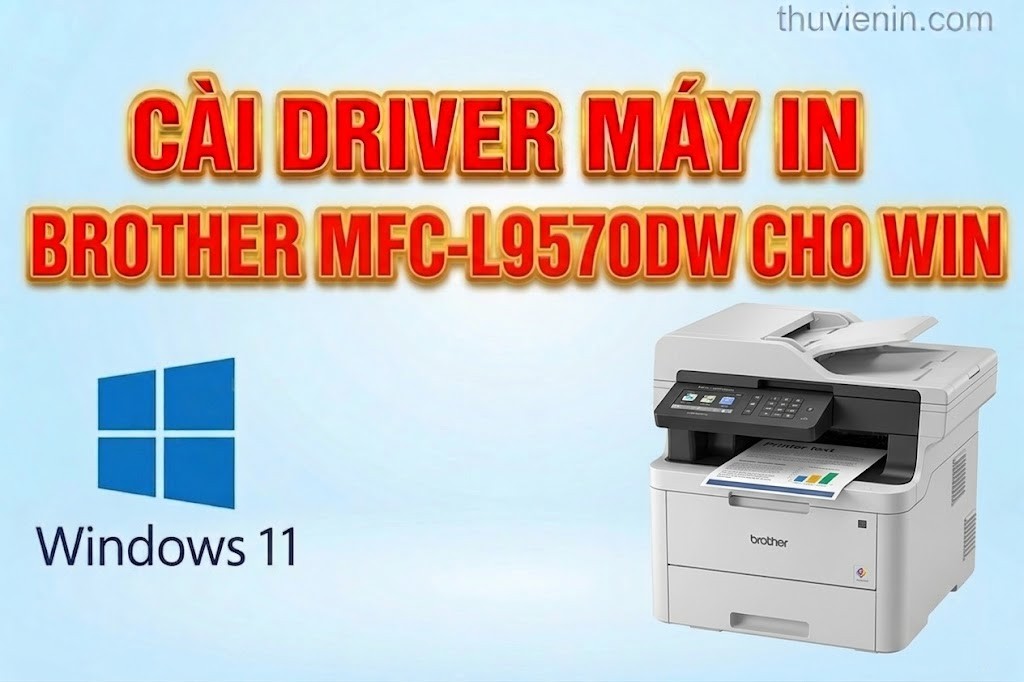 Link tải driver máy in Brother MFC-L9570CDW và  Hướng dẫn cài đặt driver máy in Brother MFC-L9570CDW