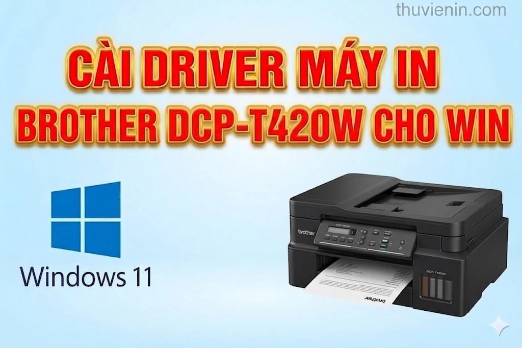 Link tải driver máy in Brother DCP-T420W và  Hướng dẫn cài đặt driver máy in Brother DCP-T420W