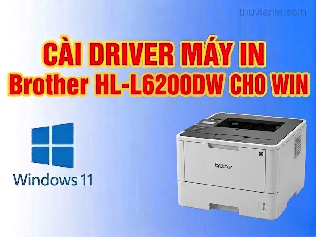 Link tải và Hướng dẫn cài Đặt Driver Máy In Brother HL-L6200DW